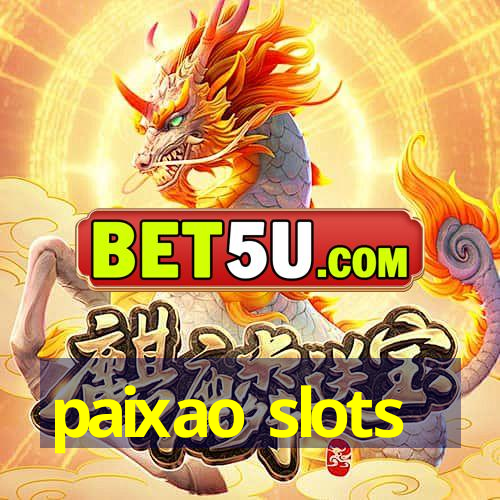 paixao slots